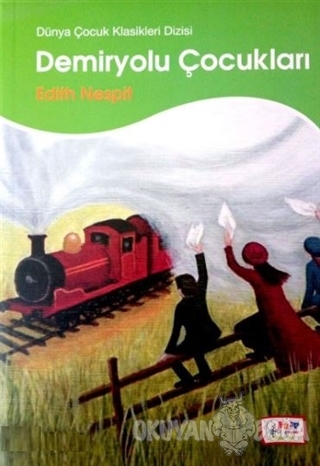 Demiryolu Çocukları - Edith Nesbit - Edip Kitap