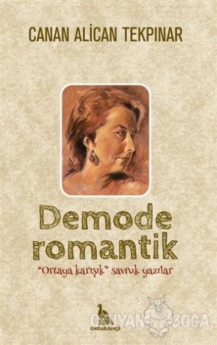 Demode Romantik - Canan Alican Tekpınar - Ortabahçe Yayınları