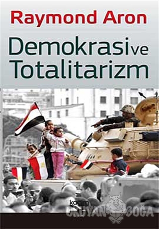 Demokrasi ve Totalitarizm - Raymond Aron - Kadim Yayınları