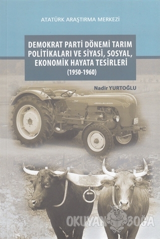 Demokrat Parti Dönemi Tarım Politikaları ve Siyasi, Sosyal, Ekonomik H