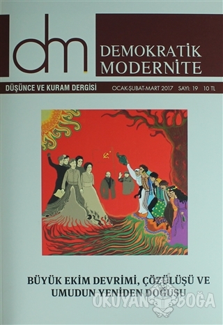 Demokratik Modernite Düşünce ve Kuram Dergisi Sayı : 19 Ocak-Şubat-Mar