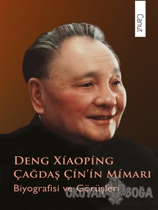 Deng Xiaoping Çağdaş Çin'in Mimarı - Pu Guoliang - Canut Yayınları