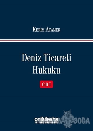 Deniz Ticareti Hukuku (Cilt: 1) (Ciltli) - Kerim Atamer - On İki Levha
