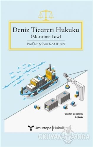 Deniz Ticareti Hukuku (Ciltli) - Şaban Kayıhan - Umuttepe Yayınları