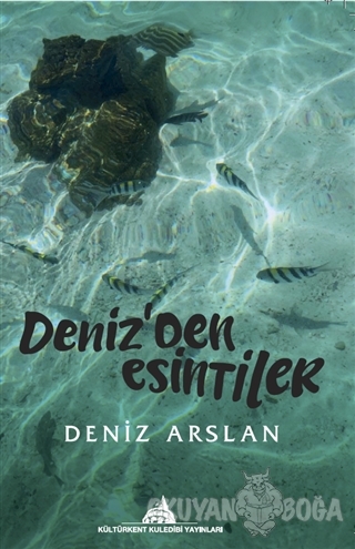 Deniz'den Esintiler - Deniz Arslan - Kültürkent Kuledibi Yayınları
