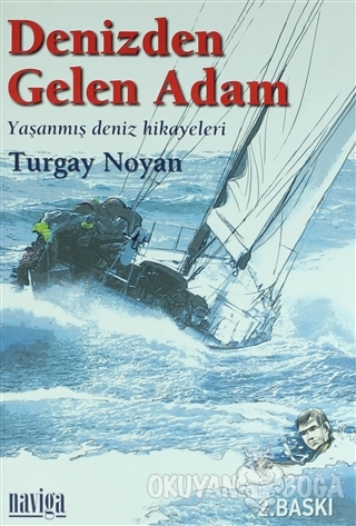 Denizden Gelen Adam - Turgay Noyan - Naviga Yayınları