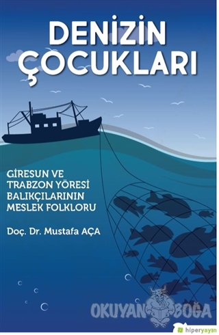 Denizin Çocukları - Mustafa Aça - Hiperlink Yayınları