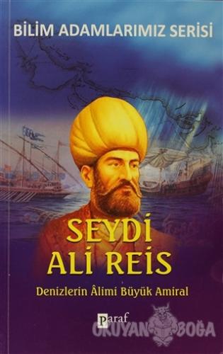 Denizlerin Alimi Büyük Amiral Seydi Ali Reis - Ali Kuzu - Paraf Yayınl