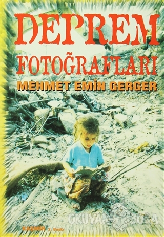 Deprem Fotoğrafları - Mehmet Emin Gerger - Gerger Yayınları