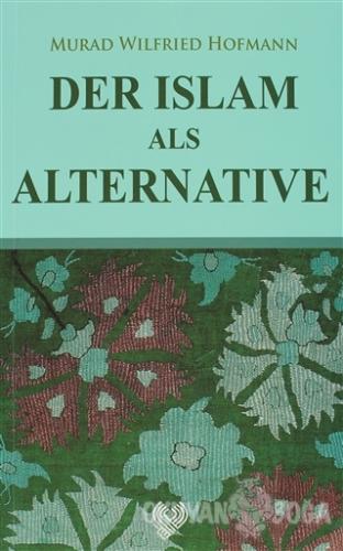 Der Islam Als Alternative - Murad W. Hofmann - Çağrı Yayınları