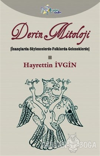 Derin Mitoloji - Hayrettin İvgin - Kültür Ajans Yayınları