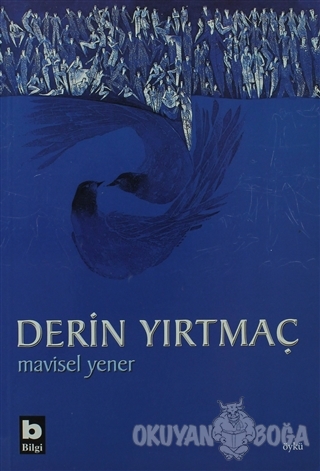 Derin Yırtmaç - Mavisel Yener - Bilgi Yayınevi