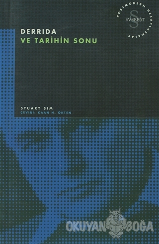 Derrida ve Tarihin Sonu Postmodern Hesaplaşmalar - Stuart Sim - Everes