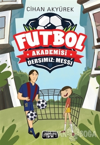 Dersimiz: Messi - Futbol Akademisi - Cihan Akyürek - Yediveren Çocuk