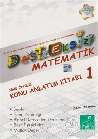 Desteksiz Matematik - Ders Öncesi Konu Anlatım Kitabı 1 - Şahin Aksank