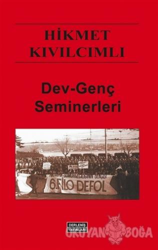 Dev-Genç Seminerleri - Hikmet Kıvılcımlı - Derleniş Yayınları