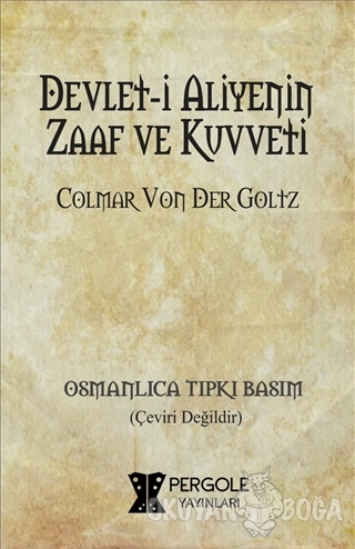 Devlet-i Aliyenin Zaaf ve Kuvveti - Colmar Freiherr Von Der Goltz - Pe