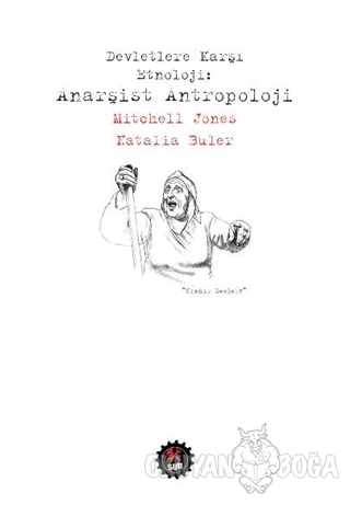 Devletlere Karşı Etnoloji: Anarşist Antropoloj