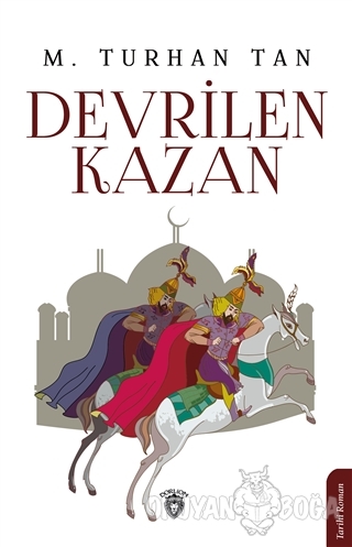 Devredilen Kazan - M. Turhan Tan - Dorlion Yayınevi