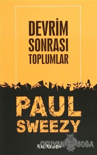 Devrim Sonrası Toplumlar - Paul Sweezy - Kalkedon Yayıncılık