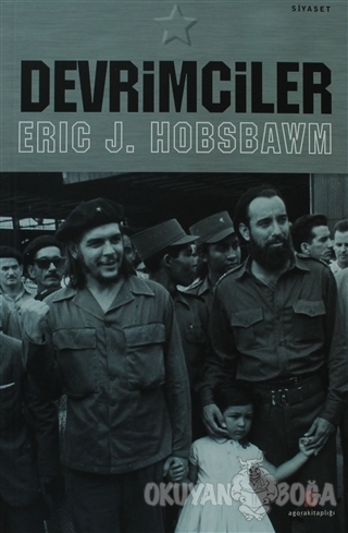 Devrimciler - Eric J. Hobsbawm - Agora Kitaplığı