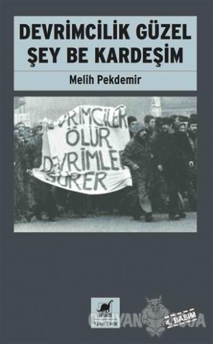 Devrimcilik Güzel Şey Be Kardeşim
