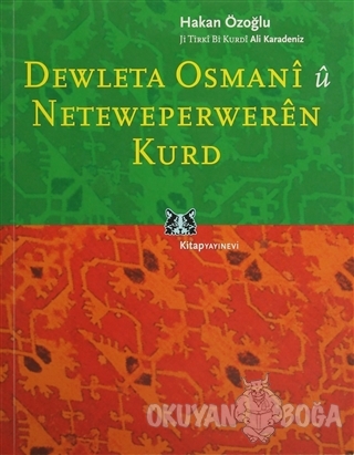 Dewleta Osmani û Neteweperweren Kurd - Hakan Özoğlu - Kitap Yayınevi