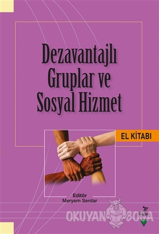 Dezavantajlı Gruplar ve Sosyal Hizmet El Kitabı - Fatma Kahraman Güloğ