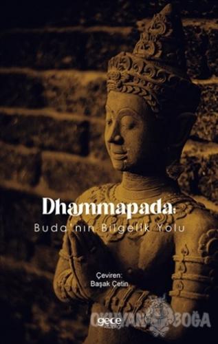 Dhammapada: Buda'nın Bilgelik Yolu - Kolektif - Gece Kitaplığı