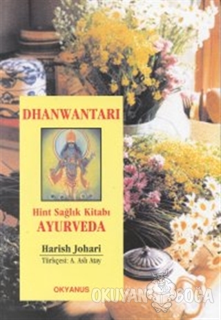 Dhanwantari Hint Sağlık Kitabı Ayurveda - Harish Johari - Okyanus Yayı
