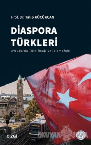 Diaspora Türkleri - Talip Küçükcan - Çizgi Kitabevi Yayınları