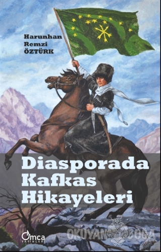 Diasporada Kafkas Hikayeleri - Harunhan Remzi Öztürk - Omca Yayınları