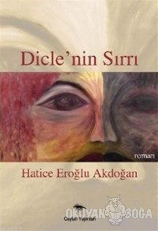 Dicle'nin Sırrı - Hatice Akdoğan - Ceylan Yayınları