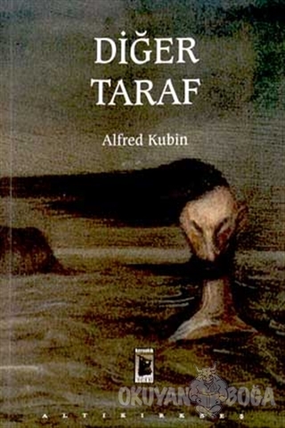 Diğer Taraf - Alfred Kubin - Altıkırkbeş Yayınları