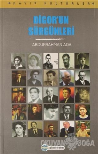 Digor'un Sürgünleri - Abdurrahman Ada - Günce Uluslararası Yayıncılık