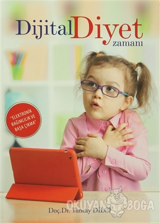 Dijital Diyet Zamanı - Tuncay Dilci - Eğitim Yayınevi - Ders Kitapları