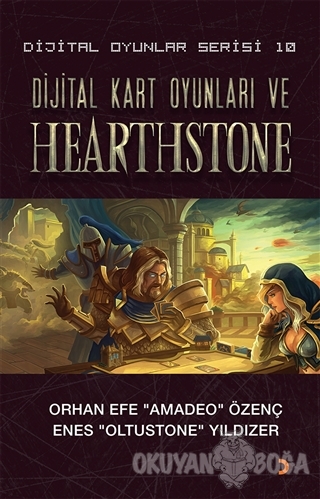 Dijital Kart Oyunları ve Hearthstone - Dijital Oyunlar Serisi 10 - Orh
