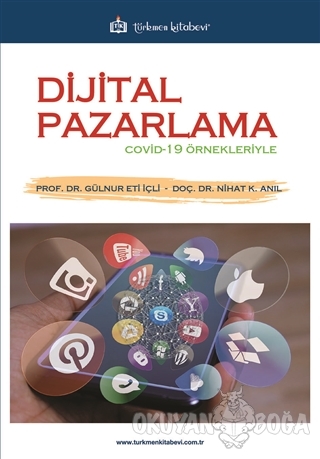 Dijital Pazarlama - Gülnur Eti İçli - Türkmen Kitabevi - Akademik Kita