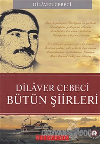 Dilaver Cebeci Bütün Şiirleri - Dilaver Cebeci - Bilgeoğuz Yayınları