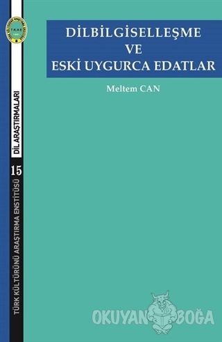 Dilbilgiselleşme ve Eski Uygurca Edatlar - Meltem Can - Türk Kültürünü