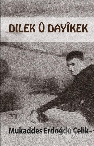 Dılek U Dayikek - Mukaddes Erdoğdu Çelik - J&J Yayınları