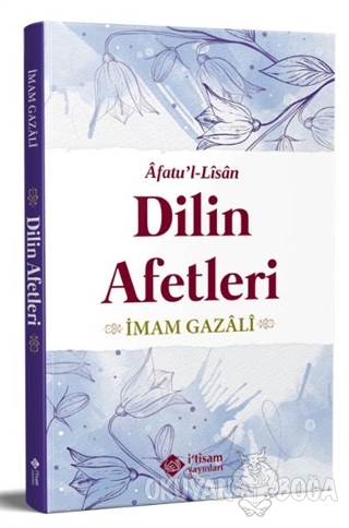 Dilin Afetleri - İmam-ı Gazali - İ'tisam Yayınları