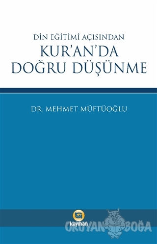 Din Eğitimi Açısından Kur'an'da Doğru Düşünme - Mehmet Müftüoğlu - Kay