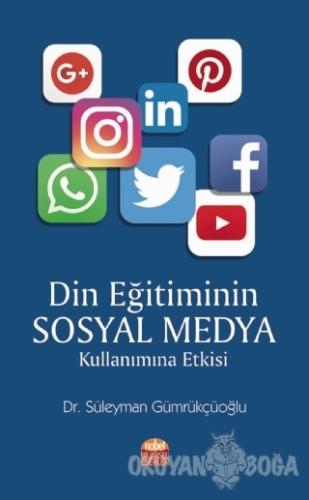 Din Eğitiminin Sosyal Medya Kullanımına Etkisi - Süleyman Gümrükçüoğlu