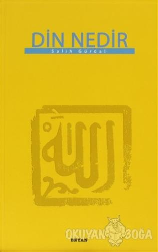 Din Nedir (Küçük Boy) - Salih Gürdal - Beyan Yayınları