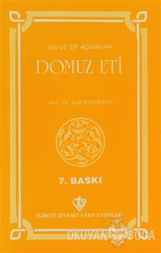 Din ve Tıp Açısından Domuz Eti - Asaf Ataseven - Türkiye Diyanet Vakfı