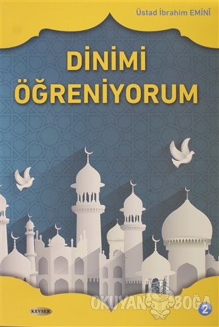 Dinimi Öğreniyorum - İbrahim Emini - Kevser Yayınları