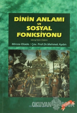 Dinin Anlamı ve Sosyal Fonksiyonu - Mircea Eliade - Nüve Kültür Merkez