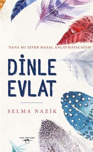 Dinle Evlat - Selma Nazik - Sokak Kitapları Yayınları