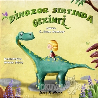 Dinozor Sırtında Gezinti - A. Banu Ocaksoy - Lena & Mama Yayıncılık
